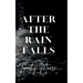 After the Rain Falls