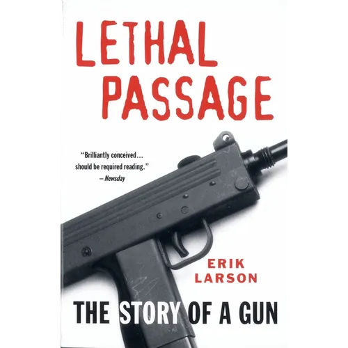 Lethal Passage: The Story of a Gun