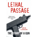Lethal Passage: The Story of a Gun