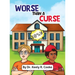 Worse than a Curse