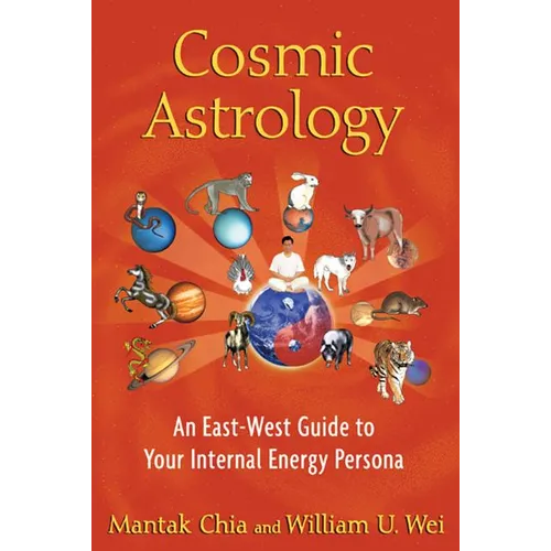 Cosmic Astrology: An East-West Guide to Your Internal Energy Persona