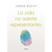 La Vida No Admite Representantes