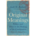 Original Meanings: Politics and Ideas in the Making of the Constitution (Pulitzer Prize Winner)