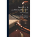 Probate & Administration: A Handbook for Executors and Administrators Containing Practical Directions for Obtaining Probate of a Will Or Letters