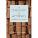 A Testament of Witnesses and Other Poems