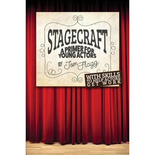 Stagecraft: A Primer for Young Actors