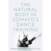 Natural Body in Somatics Dance Training