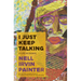 I Just Keep Talking: A Life in Essays