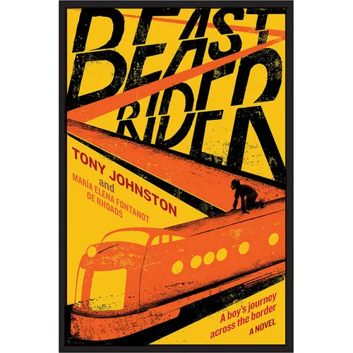 Beast Rider: A Boy's Journey Beyond the Border