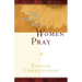 What Happens When Women Pray