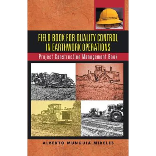 Field Book for Quality Control in Earthwork Operations: Project Construction Management Book