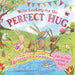 We're Looking for the Perfect Hug: A Lift-The-Flap Adventure