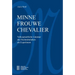 Minne-Frouwe-Chevalier: Volkssprachliche Literatur Des Hochmittelalters ALS Experiment