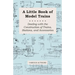 A Little Book of Model Trains - Dealing with the Construction of Trains, Stations, and Accessories