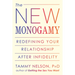 The New Monogamy: Redefining Your Relationship After Infidelity