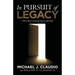 In Pursuit of Legacy: Three Keys to Enduring Leadership