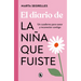 El Diario de la Niña Que Fuiste / Diary of the Girl You Once Were