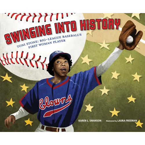 Swinging Into History: Toni Stone: Big-League Baseball's First Woman Player