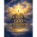 The Back to God Revolution: Being Ready for Christ's Soon Return