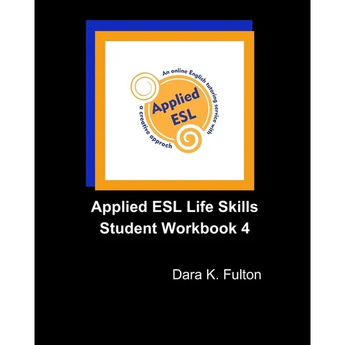 Applied ESL Life Skills Student Workbook 4
