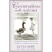 Conversations with Animals: Cherished Messages and Memories as Told by an Animal Communicator