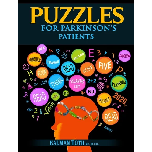 Puzzles for Parkinson's Patients: Regain Reading, Writing, Math & Logic Skills to Live a More Fulfilling Life