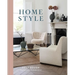 Home Style: Understand Your True Style and How to Implement It