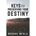 Keys to Preserving Your Destiny: The Doorway to Triumphant And Abundant Living