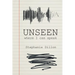 Unseen - where I can speak