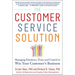 The Customer Service Solution: Managing Emotions, Trust, and Control to Win Your Customer's Business