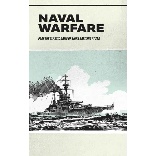 Naval Warfare: Play the classic game of ships battling at sea