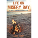 Life on Misery Bay: A Somewhat Fictional Memoir