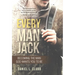 Every Man Jack: Becoming the Man God Wants You to Be