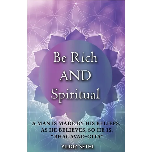 Be Rich AND Spiritual: You can be Both: Find out what the Law of Attraction left out