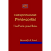 La Espiritualidad Pentecostal: Una Pasión por el Reino