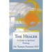 The Healer: A Guide to Spiritual Healing