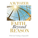 Faith Beyond Reason: With God Nothing Is Impossible