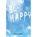 Be Happy.