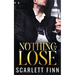 Nothing to Lose: Steamy Billionaire Second Chance Secret Scandal Romance