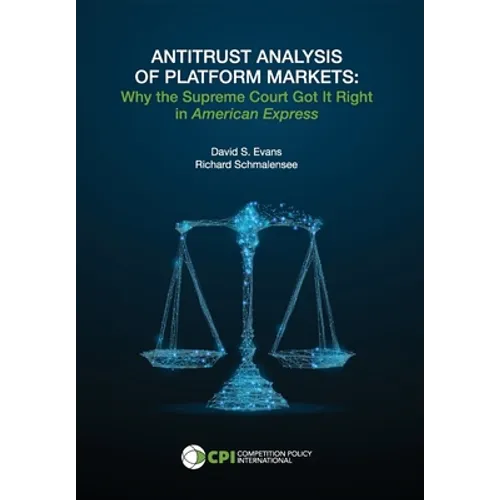 Antitrust Analysis of Platform Markets: Why the Supreme Court Got It Right in American Express