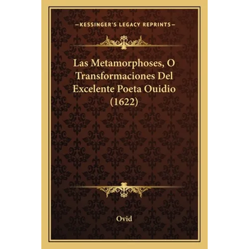 Las Metamorphoses, O Transformaciones Del Excelente Poeta Ouidio (1622)