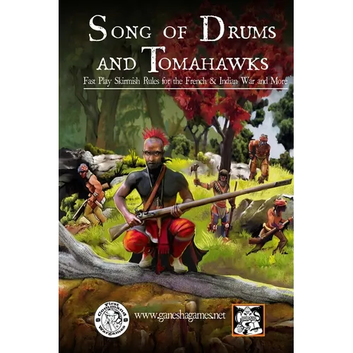 Song of Drums and Tomahawks: Fast Play Skirmish Rules for the French & Indian War and More