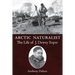 Arctic Naturalist: The Life of J. Dewey Soper