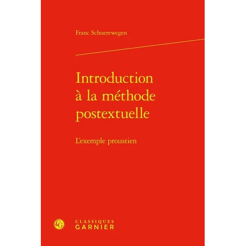 Introduction a la Methode Postextuelle: L'Exemple Proustien