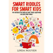 Smart riddles for smart kids: 400 interactive riddles and trick questions for kids and family