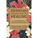 Hawaiian Shamanistic Healing: Medicine Ways to Cultivate the Aloha Spirit