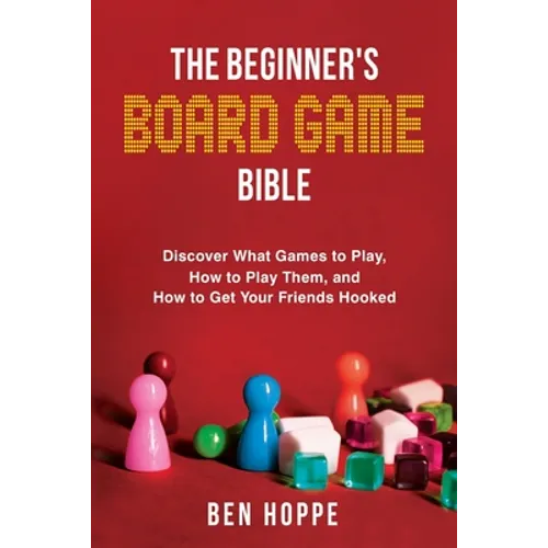 The Beginner's Board Game Bible