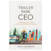 Trailer Park CEO: 12 Leadership Cornerstones to Become a Godly Woman of Influence