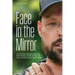 Face in the Mirror: A Surgeon, a Patient, and the Remarkable Story of the First Face Transplant at Mayo Clinic