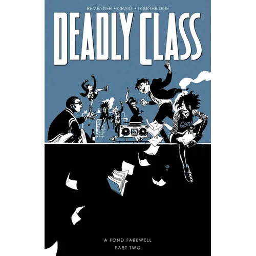 Deadly Class Volume 12: A Fond Farewell Part Two
